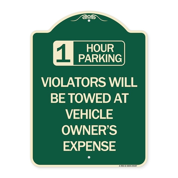 1 Hour Parking Violators Will Towed Vehicle Owners Expense Aluminum Sign, 18" L, 24" H, G-1824-24647